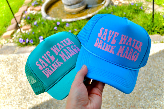 Save Water Drink Margs Trucker Hat