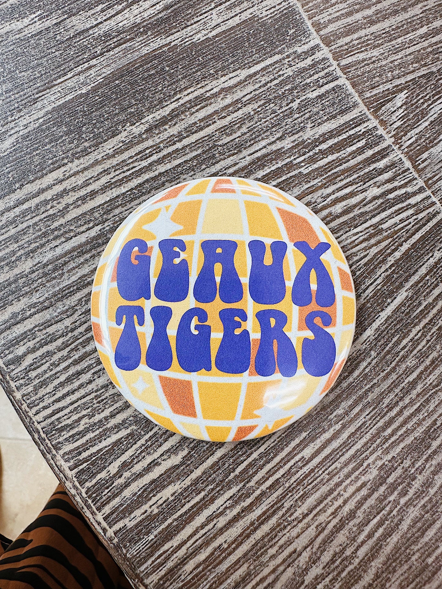 Geaux Tigers Disco Button