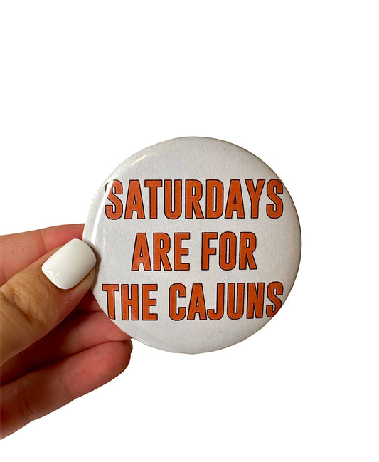 Saturdays Are For The Cajuns Button